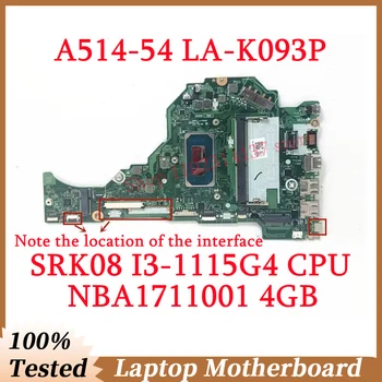 Для Acer Aspire A514-54 A515-56 A315-58 FH5AT LA-K093P С процессором SRK08 I3-1115G4 4G NBA1711001 Материнская плата ноутбука 100% Протестирована Хорошо