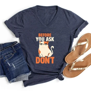 Прежде чем вы спросите, Не делайте футболку для женщин, футболки в стиле Харадзюку, женские модные футболки с V-образным вырезом, футболки с изображением Оранжевого кота, Camisetas
